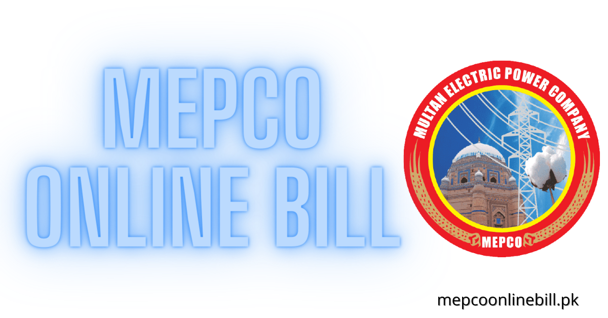 MEPCO Online Bill 2022 - Check, Print and Download Duplicate MEPCO Bills