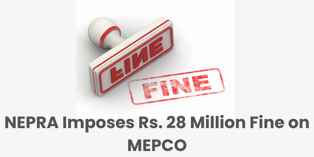NEPRA Imposes MEPCO Rs. 28 Million
